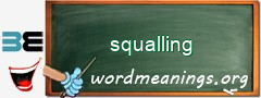 WordMeaning blackboard for squalling